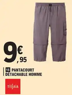 E.Leclerc TISSAIA Pantacourt détachable homme offre