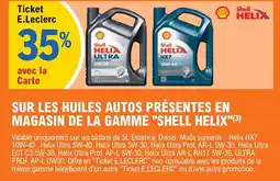 E.Leclerc "SHELL HELIX" Sur les huiles autos présentes en magasin de la gamme " offre
