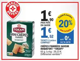 E.Leclerc "TOKAPI" Crêpes fourrées saveur roquefort offre