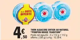 E.Leclerc Thon albacore entier au naturel "pompon rouge tradition" offre