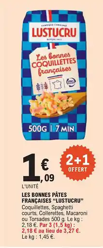 E.Leclerc "LUSTUCRU" Les bonnes pâtes françaises offre