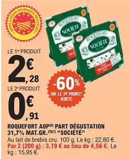 E.Leclerc SOCIÉTÉ Roquefort aop(6) part dégustation 31,7% mat.gr. offre