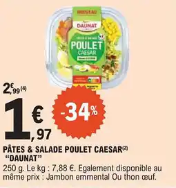 E.Leclerc "DAUNAT" Pâtes & salade poulet caesar offre