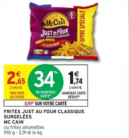 Intermarché Express Frites just au four classique surgelées mc cain offre