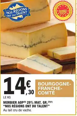 E.Leclerc "NOS RÉGIONS ONT DU TALENT" Morbier aop 29% mat. gr. offre