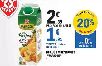 E.Leclerc "JAFADEN" Pur jus multifruits offre