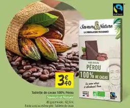 Les Comptoirs de la Bio SAVEURS ET NATURE Tablette de cacao 100% Pérou offre
