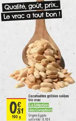 Les Comptoirs de la Bio Cacahuètes grillées salées bio vrac offre