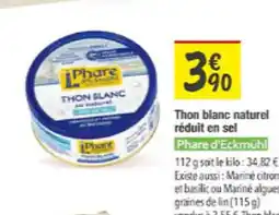 Les Comptoirs de la Bio PHARE D'ECKMUHL Thon blanc naturel réduit en sel offre