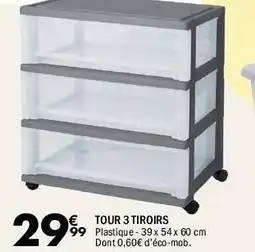 La Foir'Fouille Tour 3 tiroirs offre