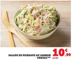 Maximarché Salade de poireaux au jambon chazal offre