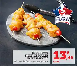 Maximarché Brochette filet de poulet faite main offre