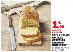 Maximarché Pain au maïs ou pave cereales amandes noisettes offre
