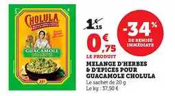 Maximarché Melange d'herbes & d'epices pour guacamole cholula offre