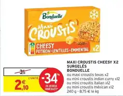 Intermarché Bonduelle - maxi croustis cheesy x2 surgelés offre