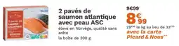 Picard Picard - pavés de saumon atlantique avec peau asc offre