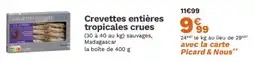 Picard Picard - crevettes entières tropicales crues offre