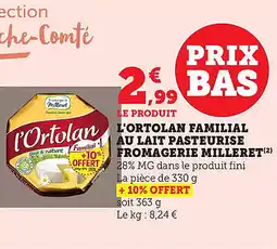 Maximarché L'ortolan familial au lait pasteurise fromagerie milleret offre