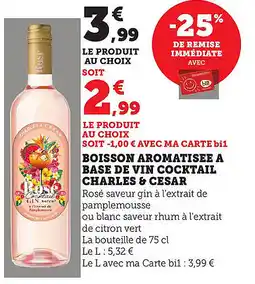 Maximarché Boisson aromatisee a base de vin cocktail charles & cesar offre