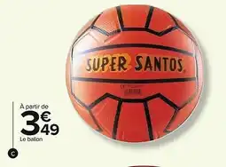 Carrefour Ballon super santos offre