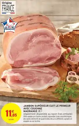 Intermarché Contact MADRANGE Jambon supérieur cuit le primeur avec couenne offre