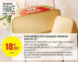 Intermarché Contact ΟΝΕΤΙΚ Pur brebis pays basque primeur offre