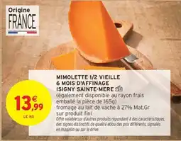 Intermarché Contact Mimolette 1/2 vieille 6 mois d'affinage isigny sainte-mere offre