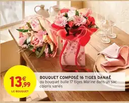 Intermarché Contact Bouquet composé 16 tiges danaë offre