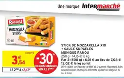 Intermarché Contact MONIQUE RANOU Stick de mozzarella x10 + sauce surgelés offre