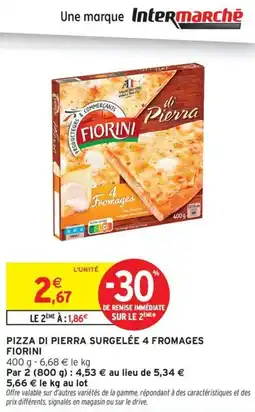 Intermarché Contact FIORINI Pizza di pierra surgelée 4 fromages offre