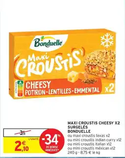 Intermarché Contact BONDUELLE Maxi croustis cheesy x2 surgelés offre