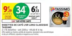 Intermarché Contact TASSIMO Dosettes de café l'or long classique offre