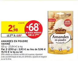 Intermarché Contact VAHINÉ Amandes en poudre offre