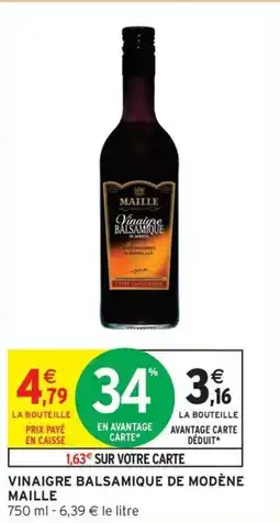 Intermarché Contact MAILLE Vinaigre balsamique de modène offre