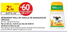 Intermarché Contact USHUAIA Déodorant roll on vanille de madagascar offre