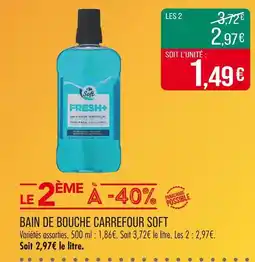 Match Carrefour Soft Bain de bouche offre