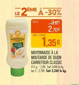 Match CARREFOUR CLASSIC Mayonnaise à la moutarde de Dijon offre