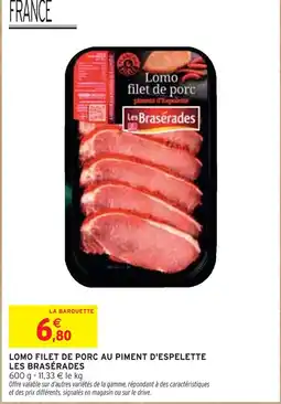 Intermarché Les Braserades Lomo filet de porc au piment d'Espelette offre