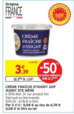 Intermarché ISIGNY STE MÈRE Crème fraîche d'Isigny AOP offre