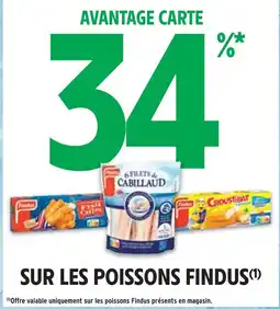Intermarché FINDUS 34% AVANTAGE CARTE SUR LES POISSONS FINDUS offre