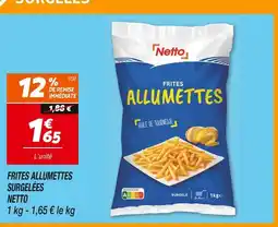 Netto NETTO Frites allumettes surgelées offre
