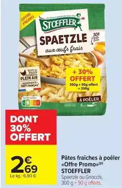 Carrefour Drive Stoeffler - pâtes fraîches à poêler offre