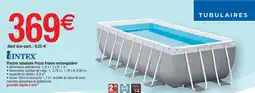 Cora x Carrefour INTEX® Piscine tubulaire Prism Frame rectangulaire offre