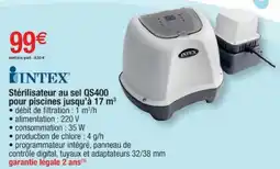 Cora x Carrefour INTEX Stérilisateur au sel QS400 pour piscines jusqu'à 17 m³ offre