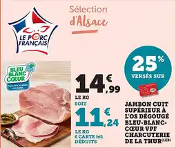 Bi1 Jambon cuit supérieur à l'os dégougé bleu blanc cœur vpf charcuterie de la thur offre