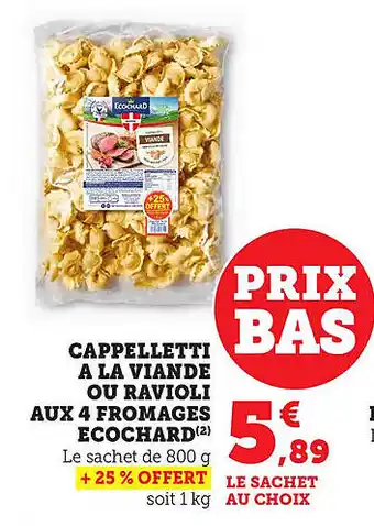 Bi1 Cappelletti a la viande ou ravioli aux 4 fromages ecochard offre