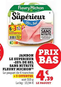 Bi1 Jambon le superieur -25% de sel sans nitrite fleury michon offre