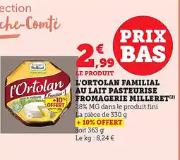 Bi1 L'ortolan familial au lait pasteurise fromagerie milleret offre