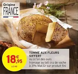Intermarché Tomme aux fleurs siffert offre