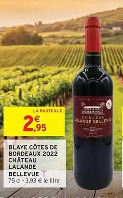 Intermarché Blaye côtes de bordeaux 2022 chateau lalande bellevue offre